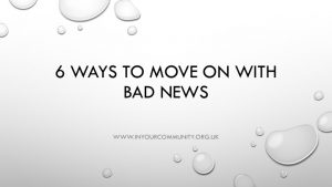 6 ways to move on from bad news