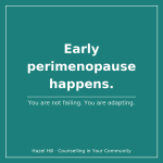 Early perimenopause happens. You ar not failing. you are adapting.